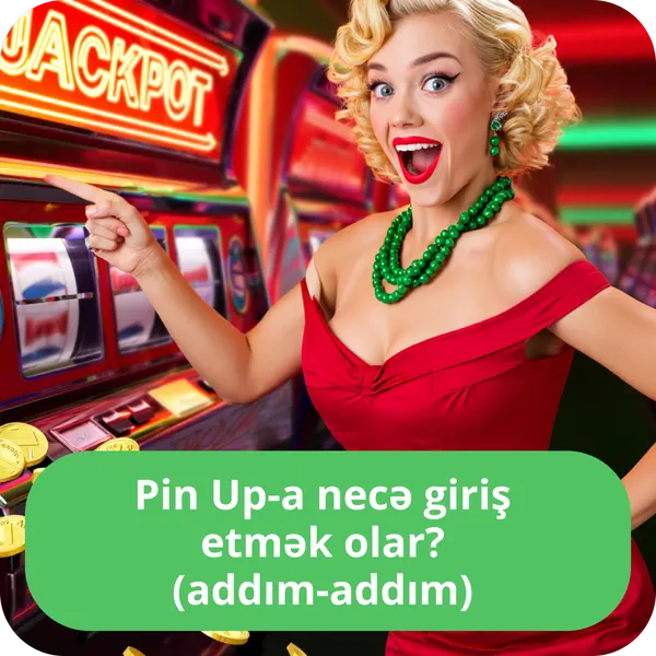 Pin Up-a necə giriş etmək olar? (addım-addım)